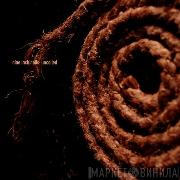 Nine Inch Nails  - Uncoiled