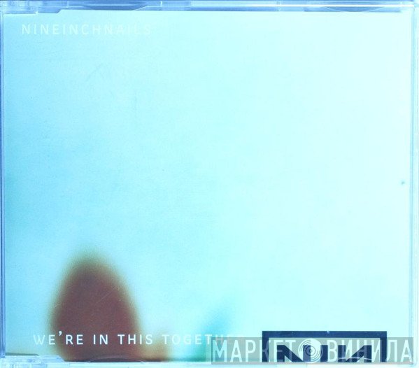 Nine Inch Nails  - We're In This Together