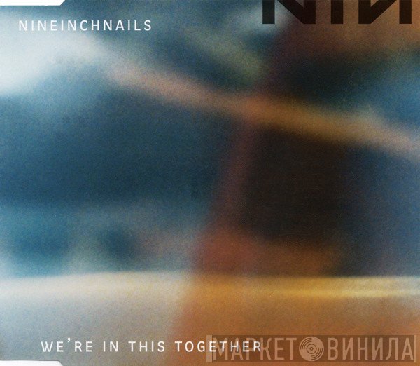 Nine Inch Nails  - We're In This Together