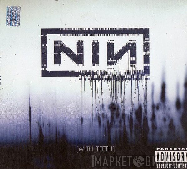 Nine Inch Nails  - With Teeth