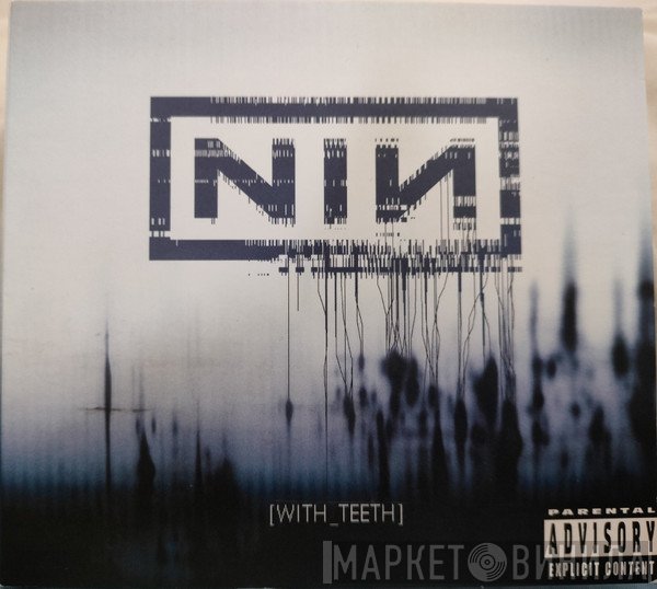 Nine Inch Nails  - With Teeth