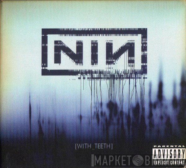 Nine Inch Nails  - With Teeth
