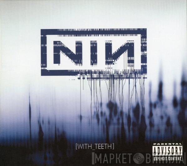 Nine Inch Nails  - With Teeth