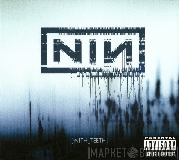 Nine Inch Nails  - With Teeth