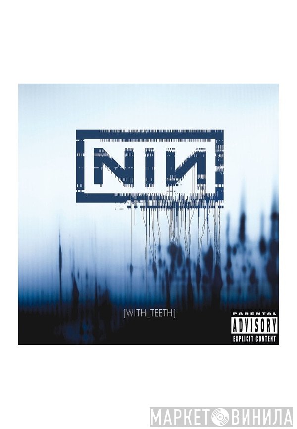 Nine Inch Nails  - With Teeth