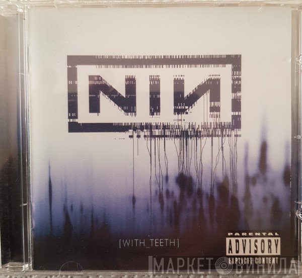 Nine Inch Nails  - With Teeth