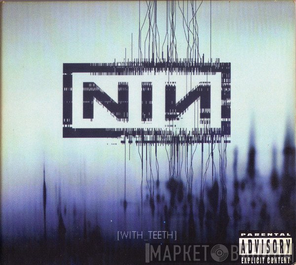 Nine Inch Nails  - With Teeth
