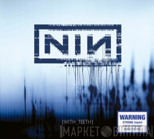 Nine Inch Nails  - With Teeth