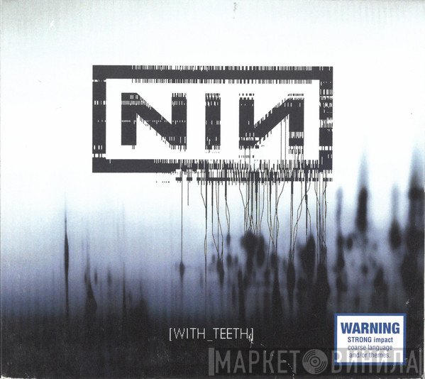 Nine Inch Nails  - With Teeth