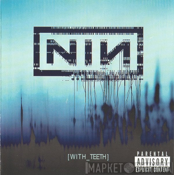 Nine Inch Nails  - With Teeth