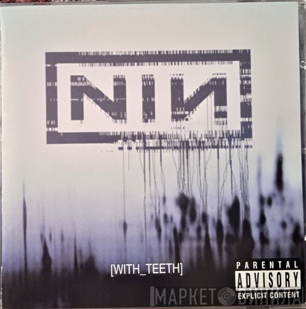Nine Inch Nails  - With Teeth