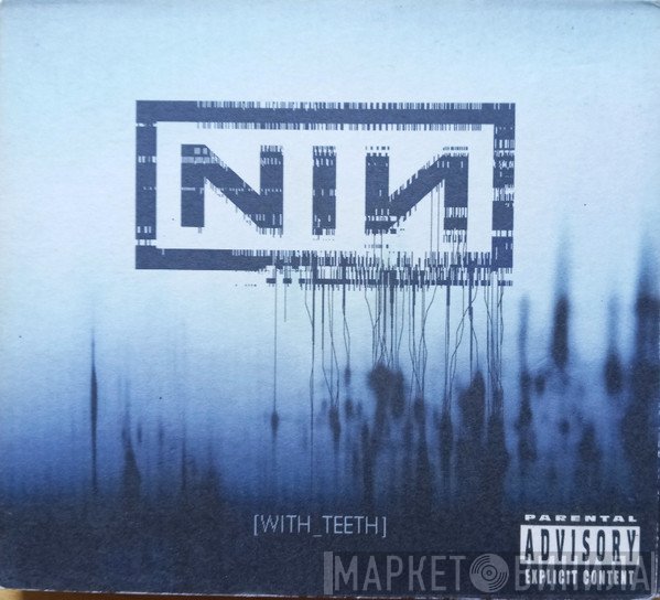 Nine Inch Nails  - With Teeth