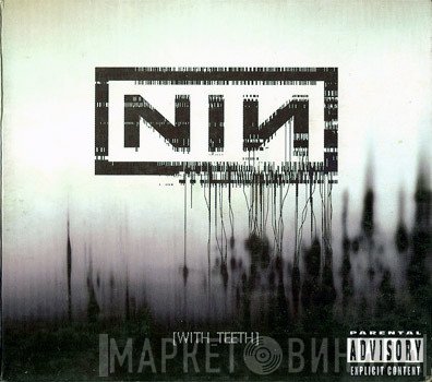 Nine Inch Nails  - With Teeth