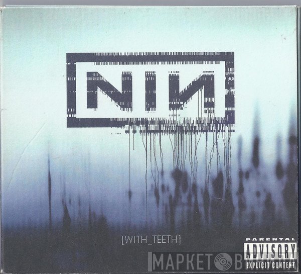 Nine Inch Nails  - With Teeth