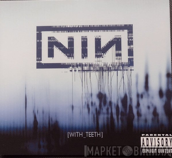 Nine Inch Nails  - With Teeth