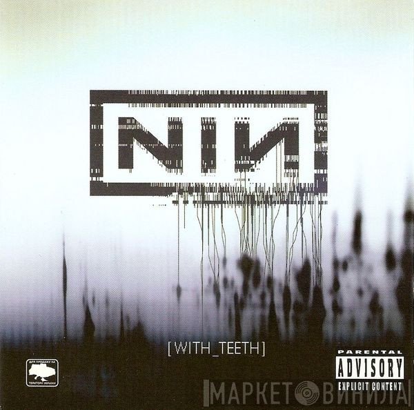 Nine Inch Nails  - With Teeth