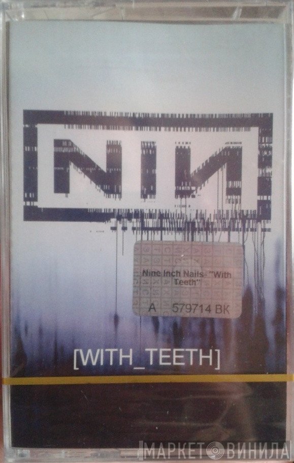 Nine Inch Nails  - With Teeth