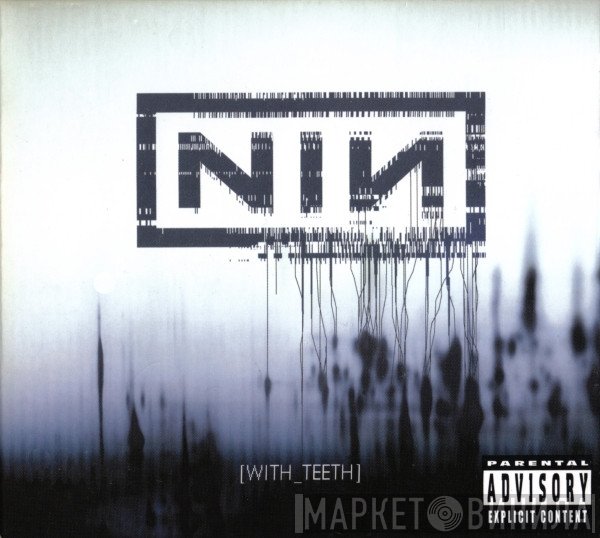 Nine Inch Nails  - With Teeth