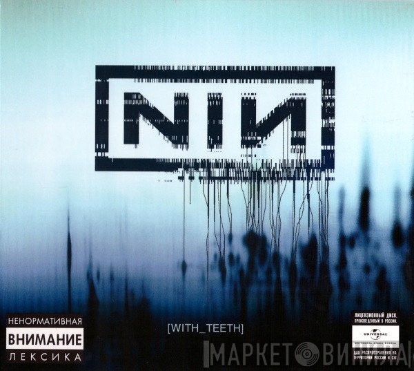 Nine Inch Nails  - With Teeth