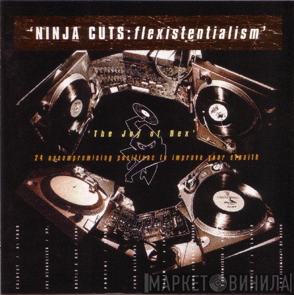  - Ninja Cuts: Flexistentialism (The Joy Of Dex)