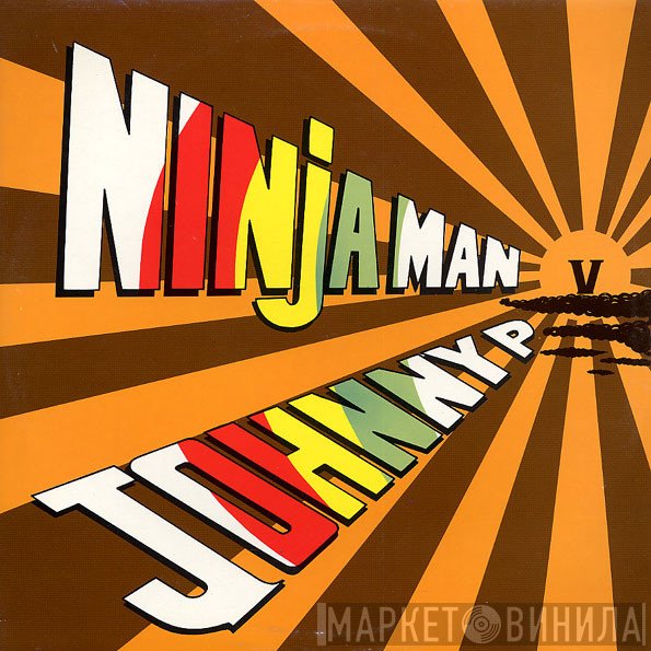 Ninjaman, Johnny P - Ninja Man V Johnny P