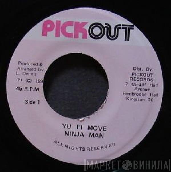Ninjaman - Yu Fi Move