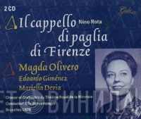 Nino Rota, Mariella Devia, Orchestre Du Théâtre Royal De La Monnaie, Magda Olivero, Edoardo Gimenez, Elio Boncompagni, Choeurs Du Théâtre Royal De La Monnaie - Il Cappello Di Paglia Di Firenze