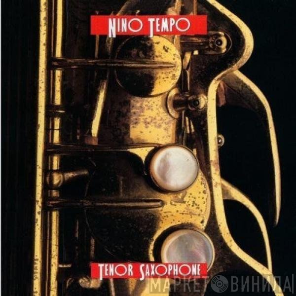 Nino Tempo  - Tenor Saxophone