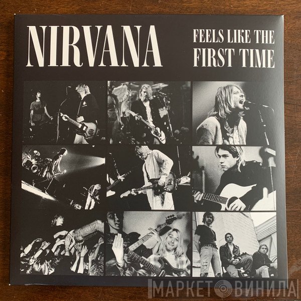 Nirvana  - Feels Like The First Time