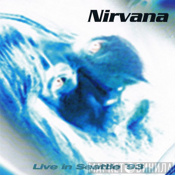 Nirvana  - Live In Seattle '93