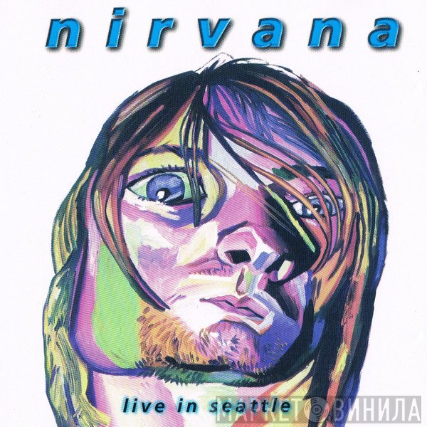 Nirvana  - Live In Seattle