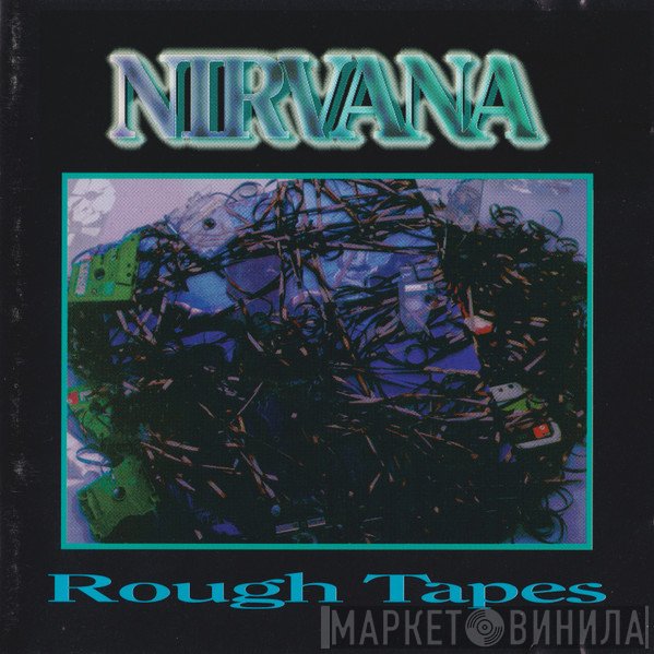 Nirvana  - Rough Tapes