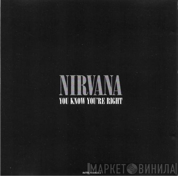 Nirvana - You Know You’re Right