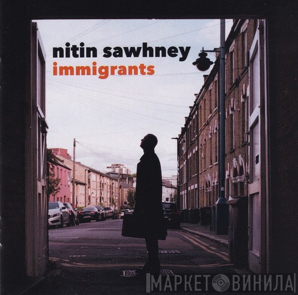 Nitin Sawhney  - Immigrants