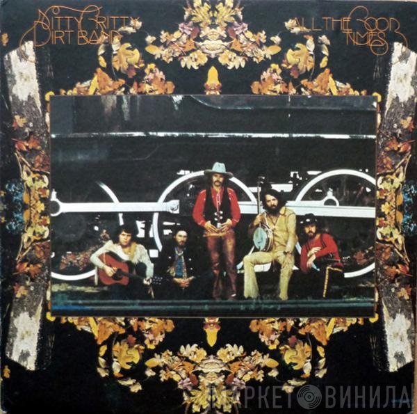 Nitty Gritty Dirt Band  - All The Good Times