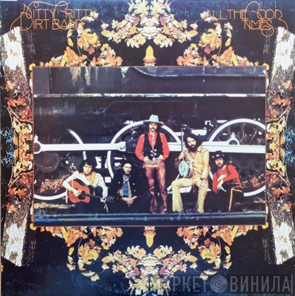 Nitty Gritty Dirt Band - All The Good Times