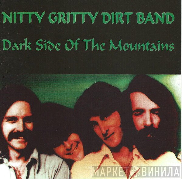 Nitty Gritty Dirt Band - Dark Side Of The Mountains