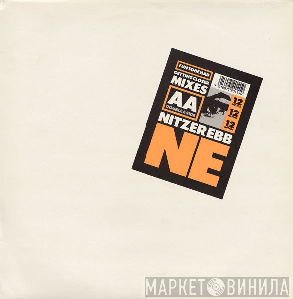 Nitzer Ebb  - Fun To Be Had / Getting Closer (Mixes)