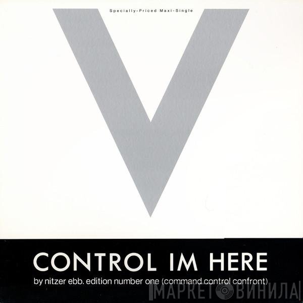 Nitzer Ebb  - Control Im Here Edition Number One (Command Control Confront)