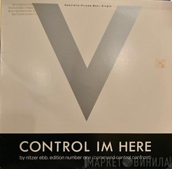 Nitzer Ebb  - Control Im Here Edition Number One (Command Control Confront)