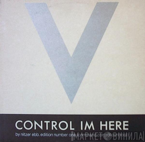 Nitzer Ebb  - Control Im Here Edition Number One (Command Control Confront)