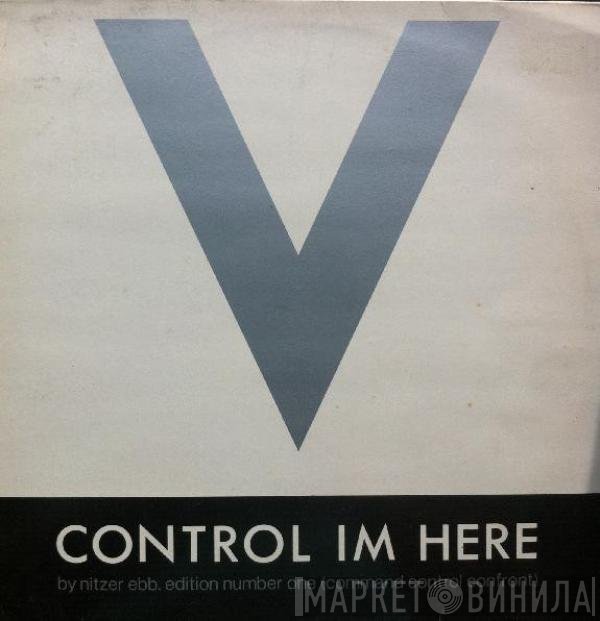 Nitzer Ebb  - Control Im Here Edition Number One (Command Control Confront)
