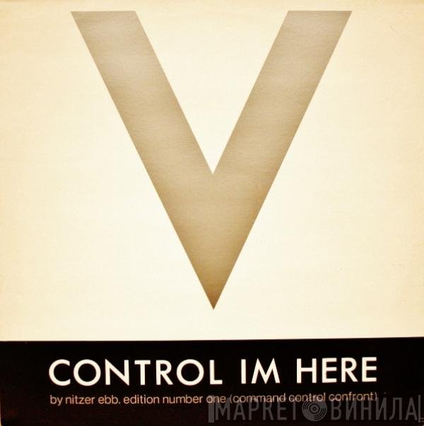 Nitzer Ebb  - Control Im Here Edition Number One (Command Control Confront)