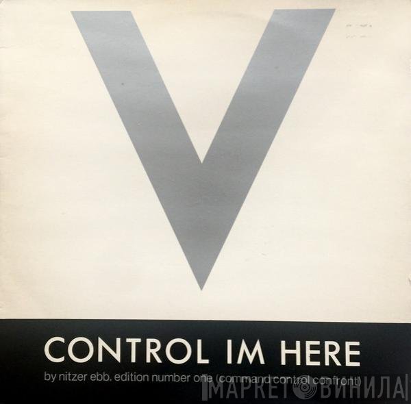Nitzer Ebb  - Control Im Here Edition Number One (Command Control Confront)