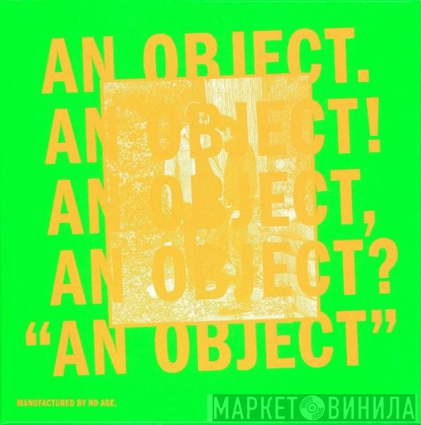 No Age  - An Object