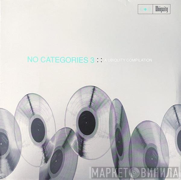  - No Categories 3 :: A Ubiquity Compilation