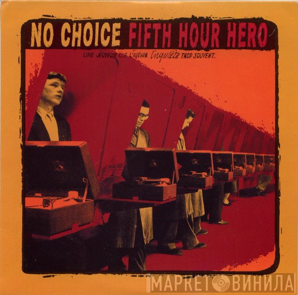 No Choice, Fifth Hour Hero - Une Jeunesse Que L'Avenir Inquiète Trop Souvent