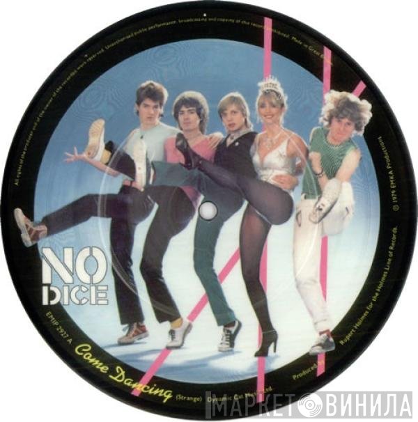 No Dice - Come Dancing