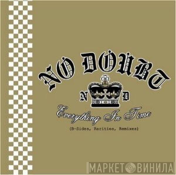 No Doubt  - Everything In Time (B-Sides, Rarities, Remixes)