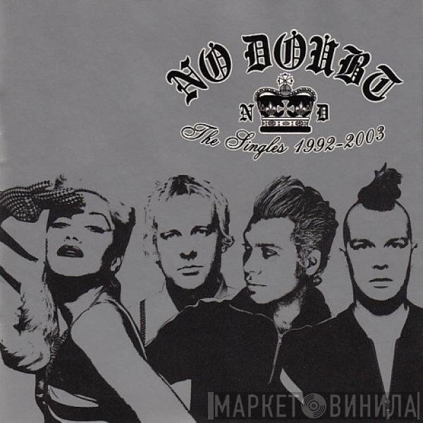No Doubt  - The Singles 1992 - 2003